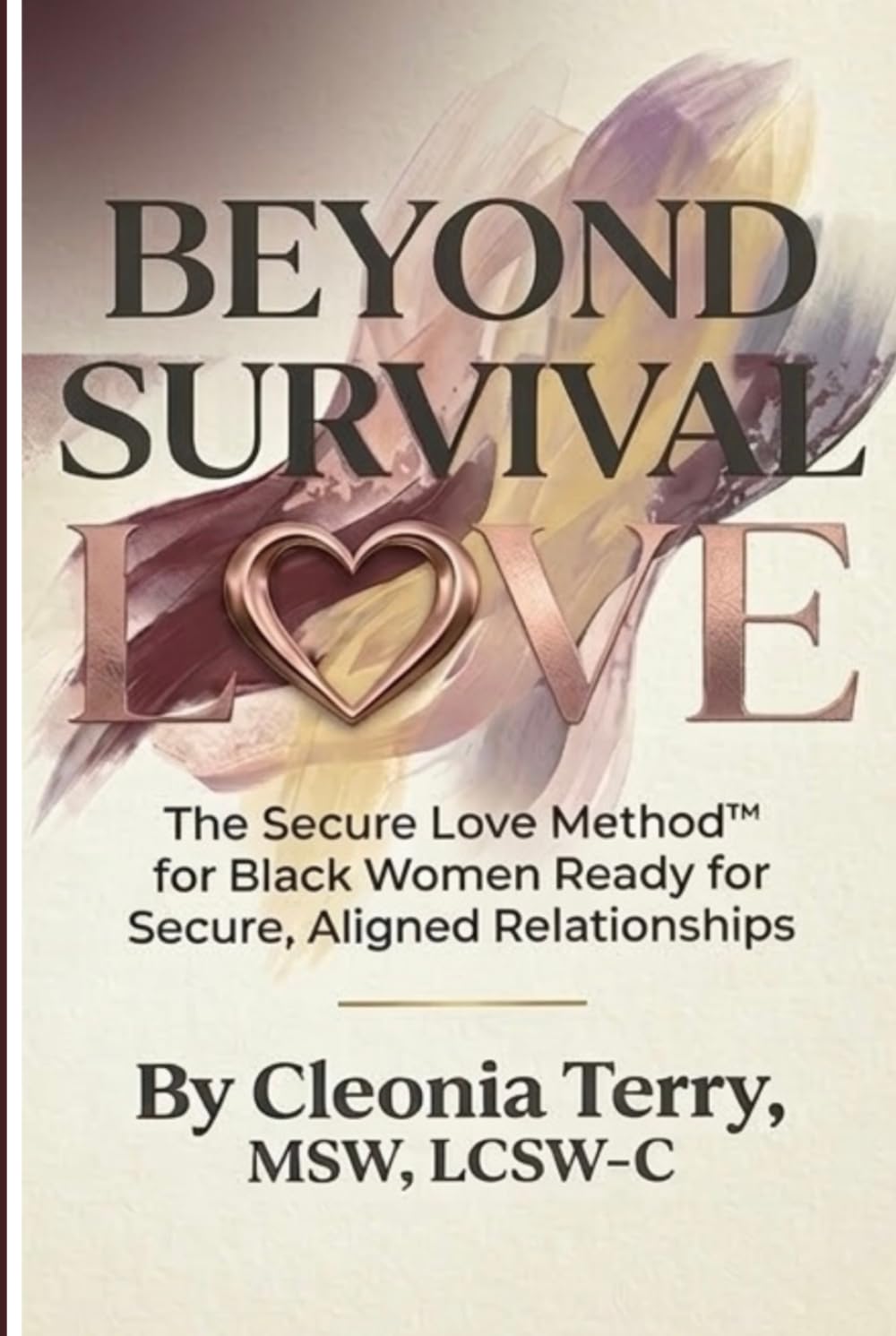 Beyond Survival Love: The Secure Love Method™ for Black Women Ready for Secure, Aligned Relationships