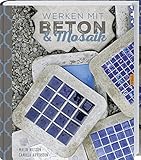  Werken mit Beton & Mosaik
