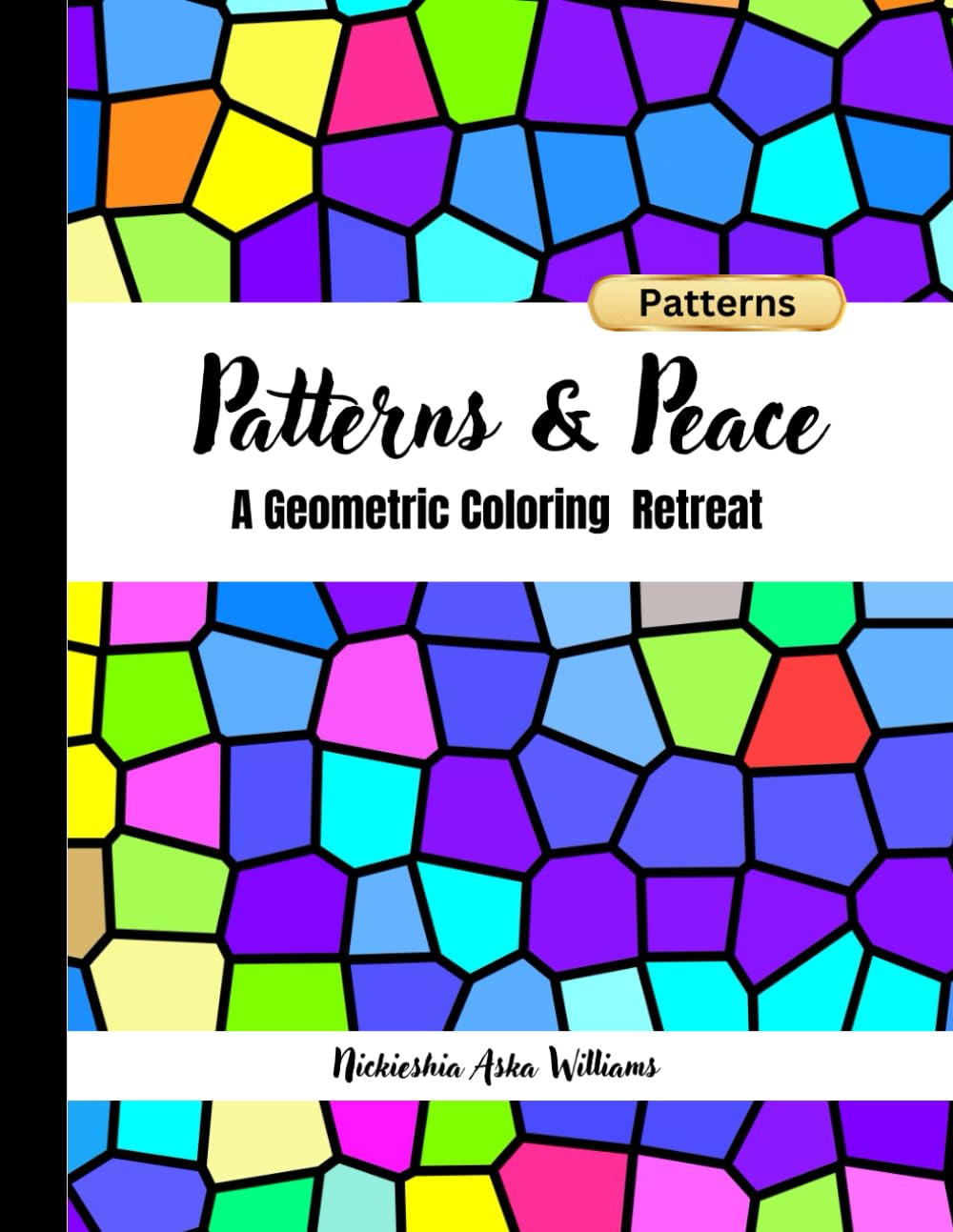 Patterns & Peace: A Geometric Coloring Retreat (The Mindful Moments Coloring Series)
