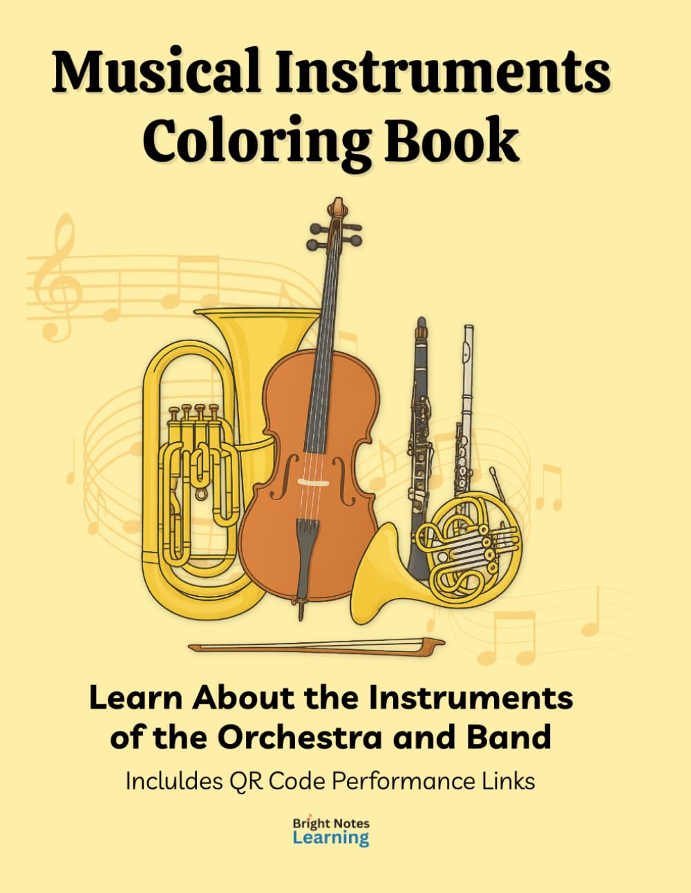 Musical Instruments Coloring Book: Listen and Learn All About the Orchestra and Band with Performance Video Links