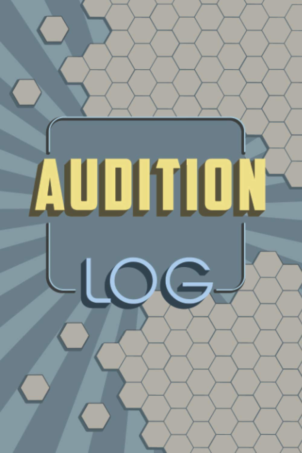 Audition Log: A Practical Log Book for Actors, Actresses, and Performers to write Information about their Auditions