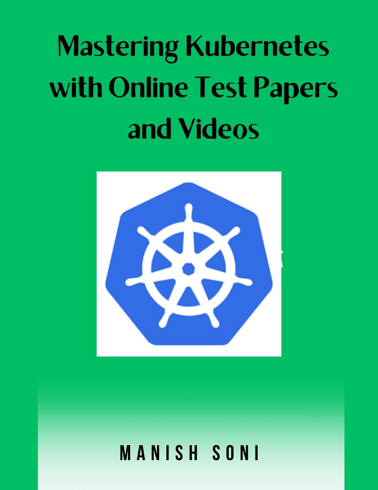 Mastering Kubernetes eBook (Beginner To Advanced)Complete Study Guide – Full Syllabus Coverage, Solved & Unsolved Questions, PYQ, Practice Exercises, Online Test Papers, Videos Lectures, (Email Delivery of eBook in 2 Hours)-image-23