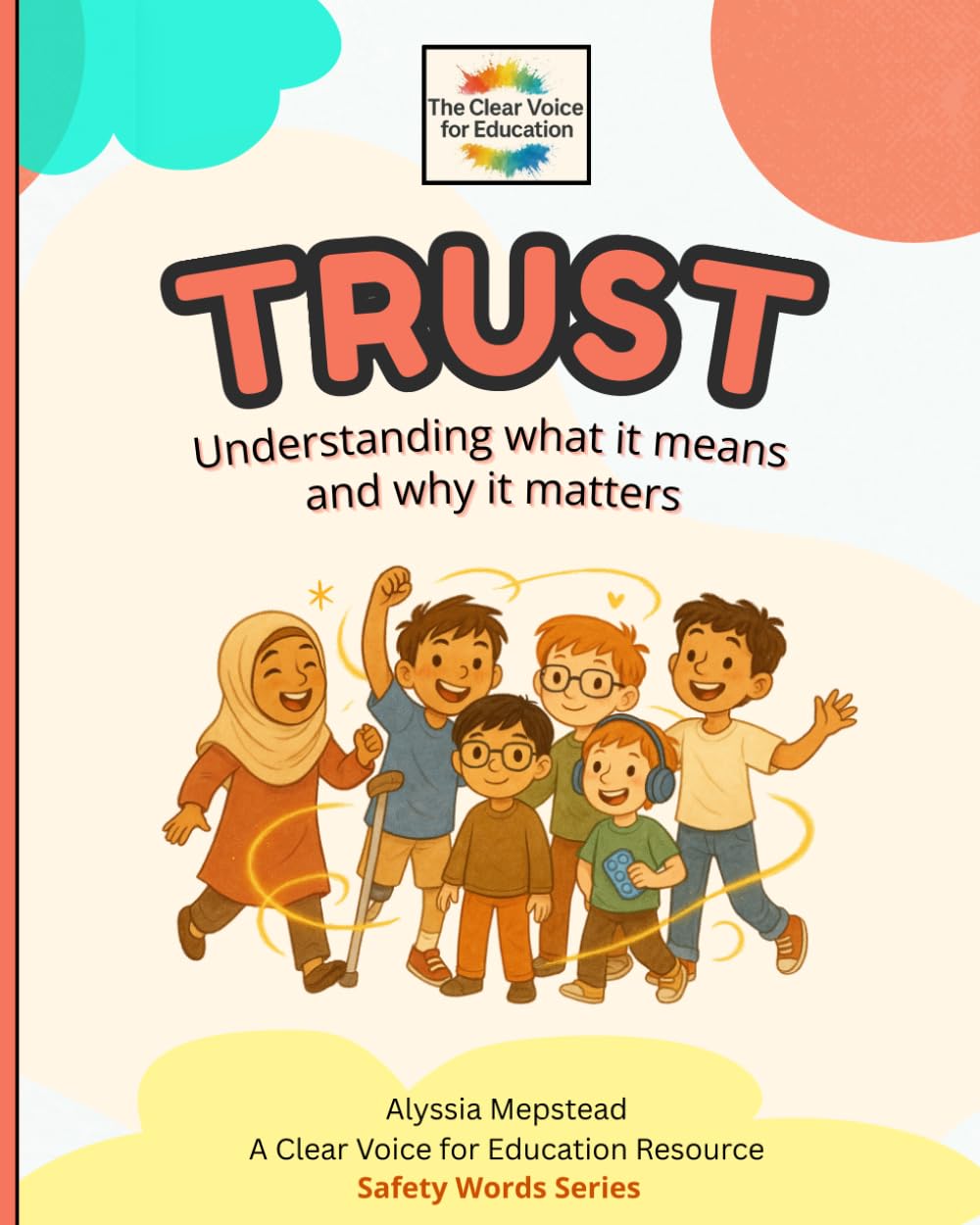 TRUST: Understanding what it means and why it matters (The Safety Words Series)