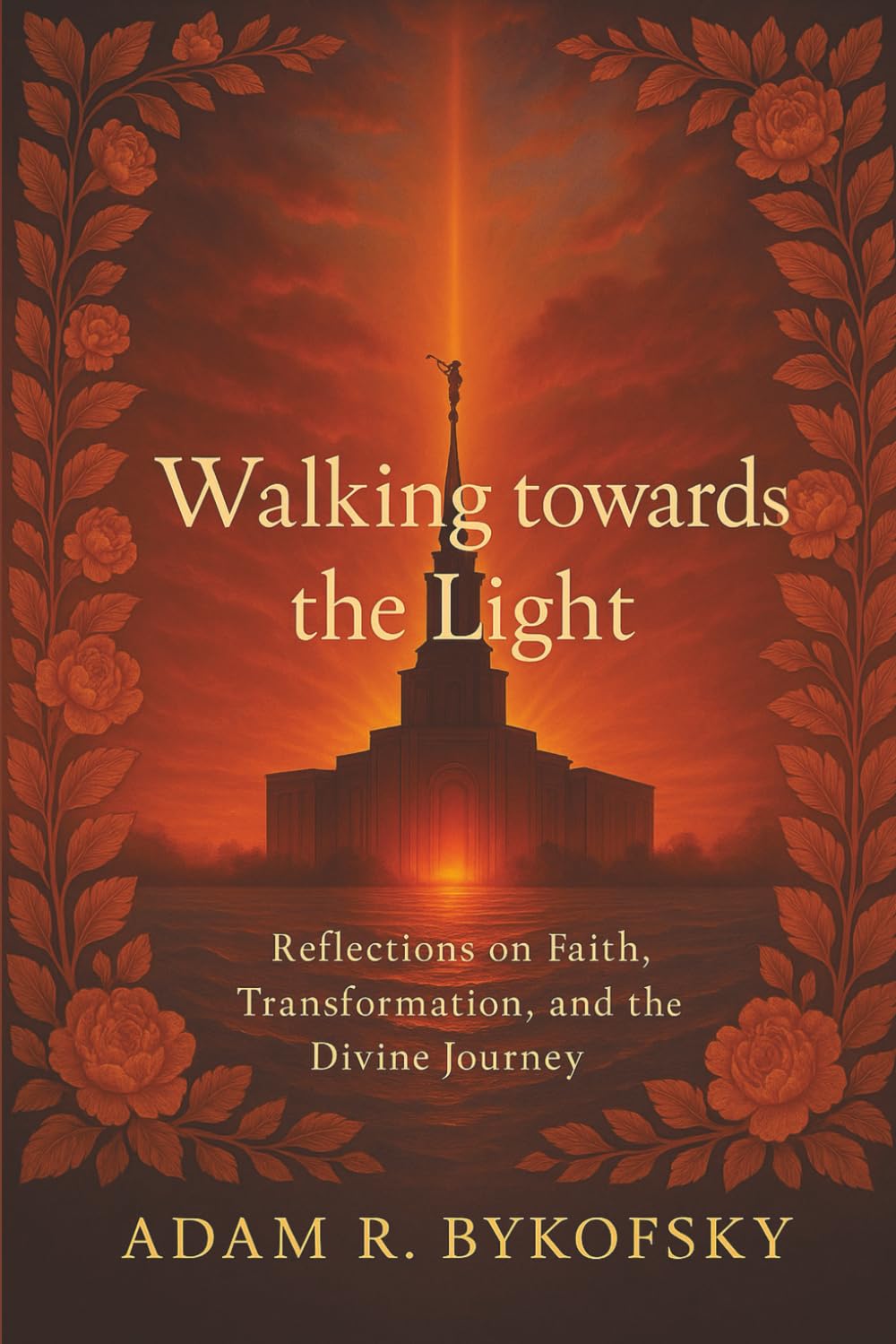 WALKING TOWARDS THE LIGHT: Reflections on Faith, Transformation, and the Divine Journey