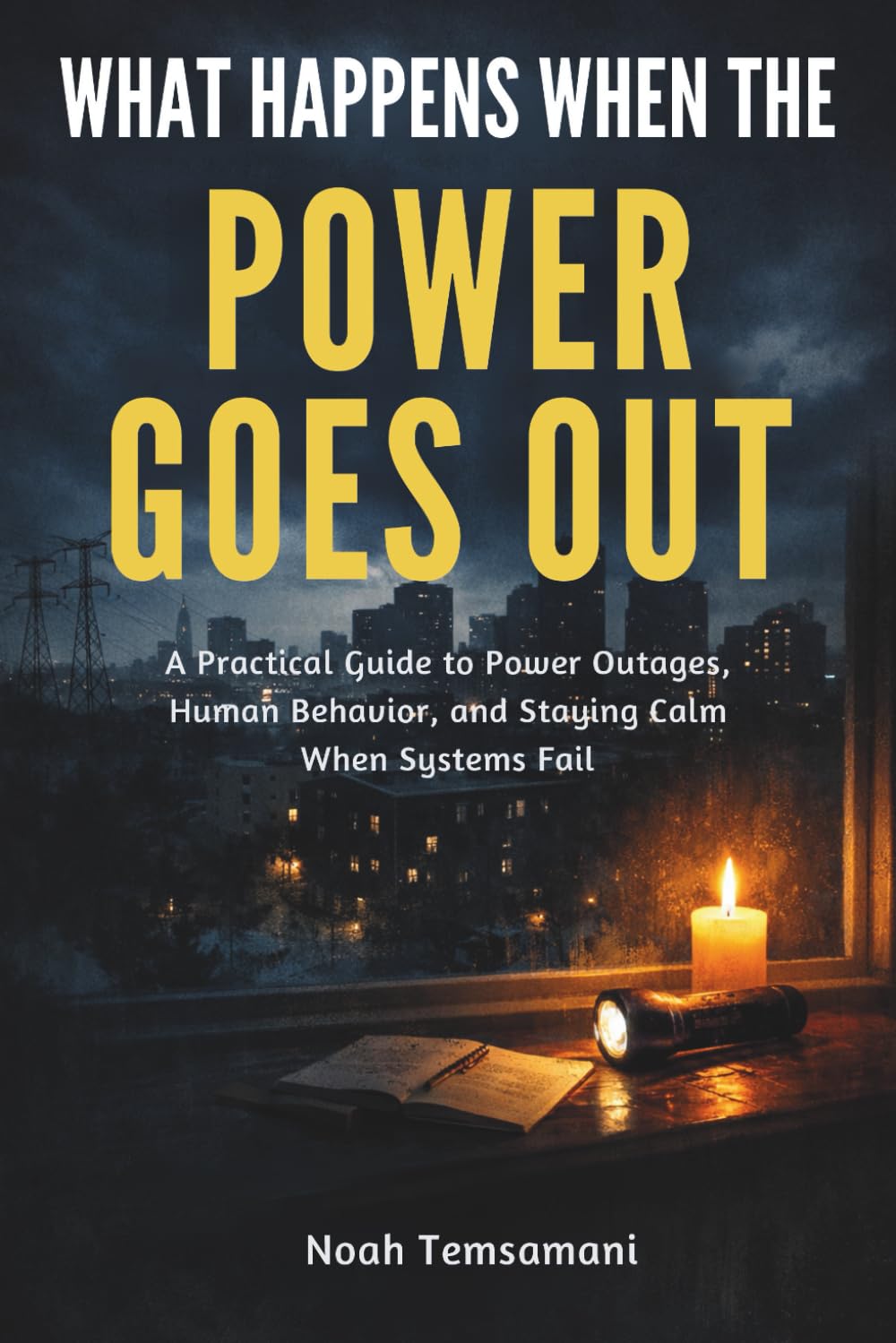 What Happens When the Power Goes Out: A Practical Guide to Power Outages, Human Behavior, and Staying Calm When Systems Fail