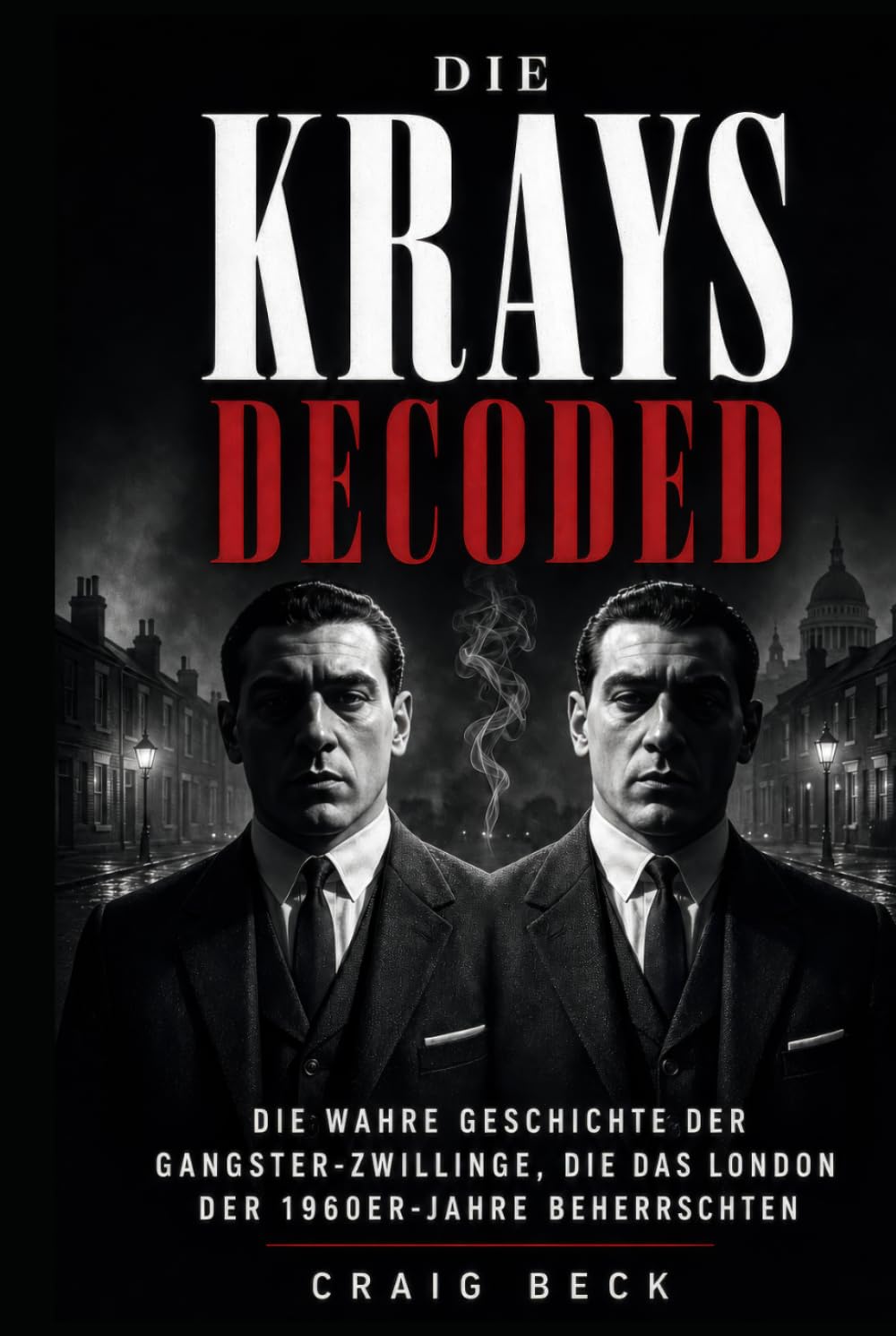Die Krays Decoded: Die wahre Geschichte der Gangster-Zwillinge, die das London der 1960er-Jahre beherrschten