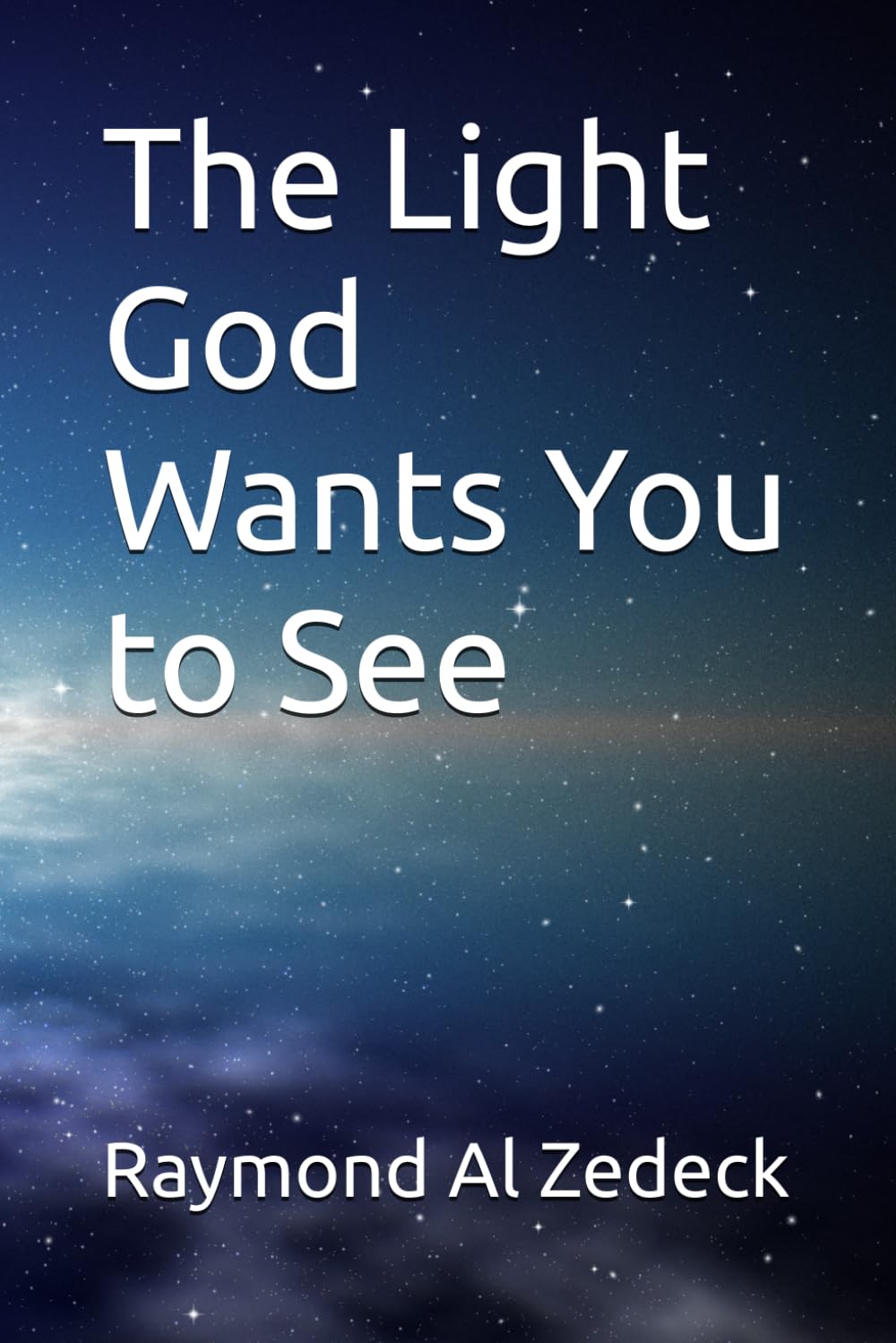 The Light God Wants You to See
