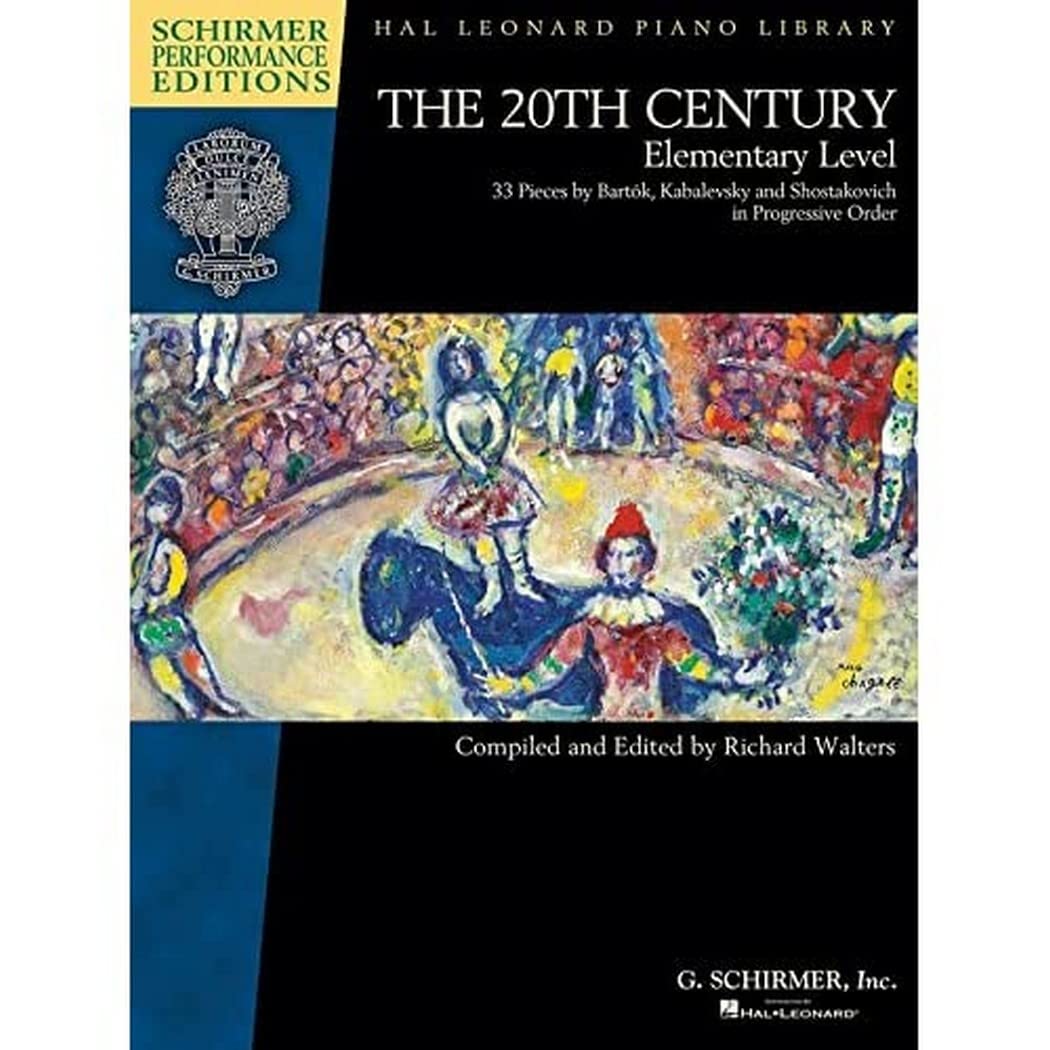 The 20th Century - Elementary Level: 33 Piano Pieces by Bela Bartok, Dmitri Kabalevsky and Dmitri Shos (Schirmer Performance Editions: Hal Leonard Piano Library)