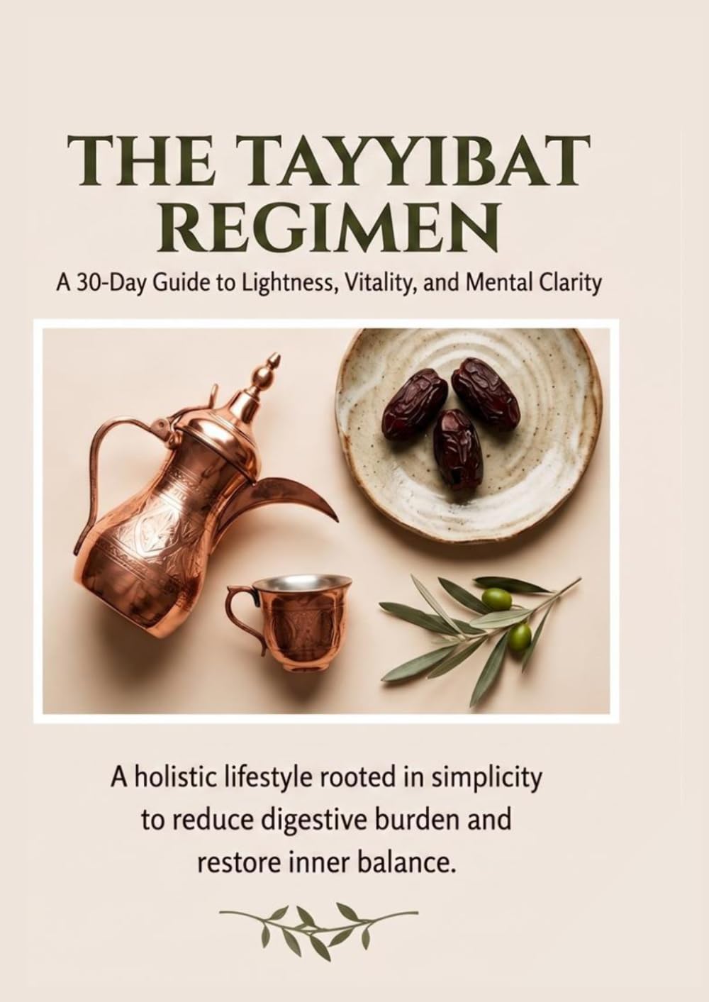 The Tayyibat System: A 30-Day Guide to Lightness, Energy & Mental Clarity