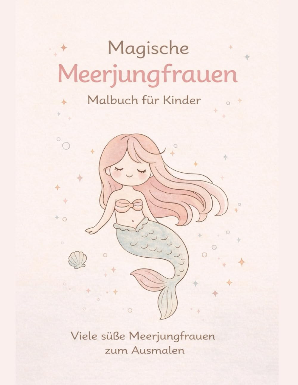 Meerjungfrauen Malbuch für Kinder: Zauberhafte Unterwasserwelt mit süßen Meerjungfrauen zum Ausmalen – Kreativer Malspaß für Kinder ab 4 Jahren