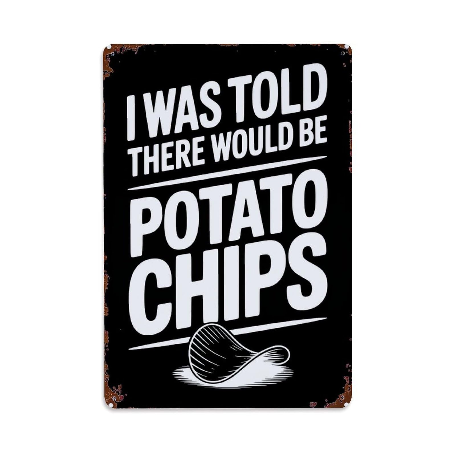 Jdfenggu Vintage I Was Told There Would Be Potato Chips Retro Metal Tin Sign, Decor Art Poster For Bar, Home, Man Cave, Kitchen, Laundry Room Gift 8X12inch