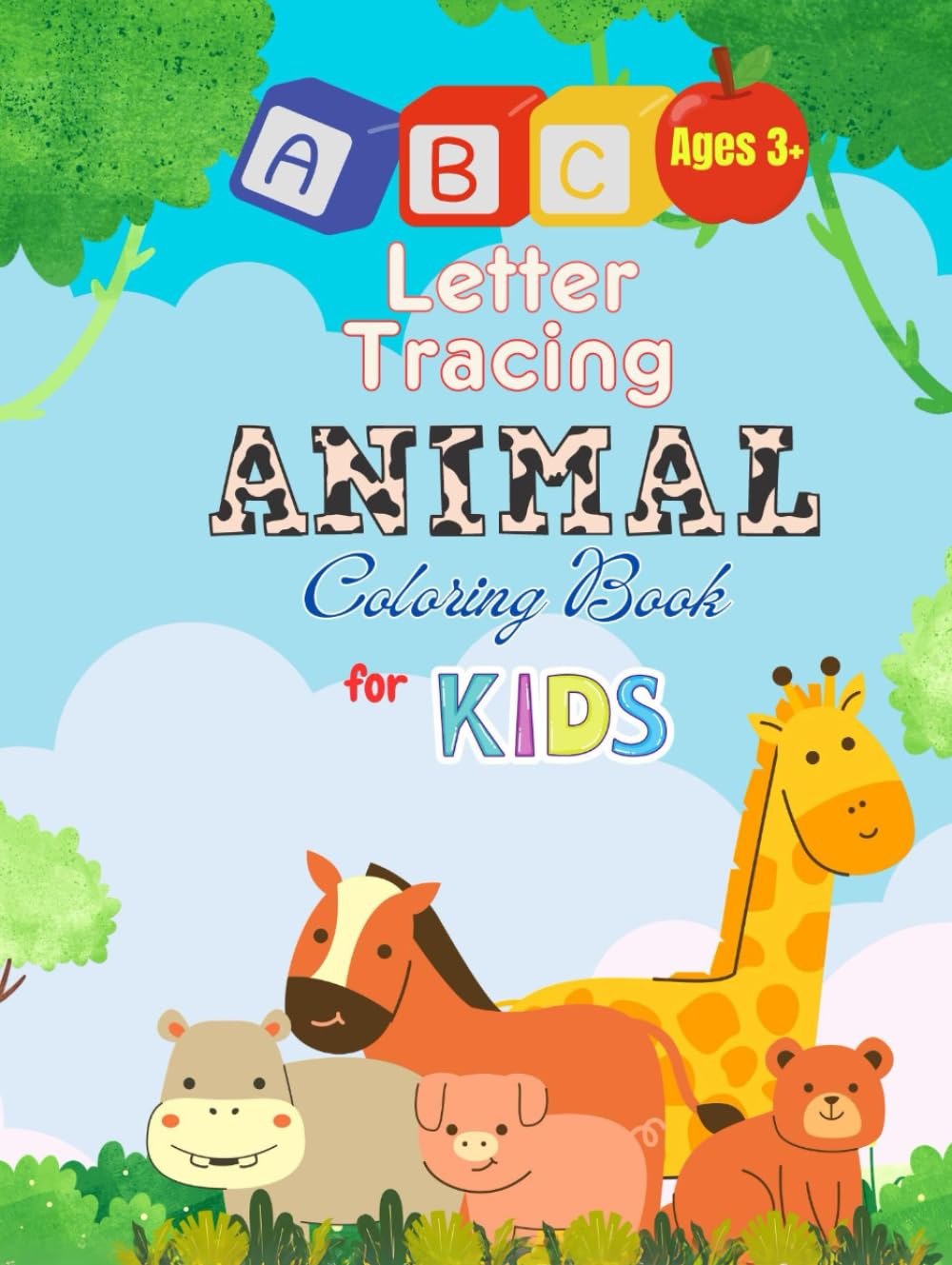 ABC Letter Tracing Animal Coloring Book for Kids Ages 3+: ABC Trace Workbook & Animal Coloring Book for Kids.52 Cute Animals.Large Print.High Quality Illustrations
