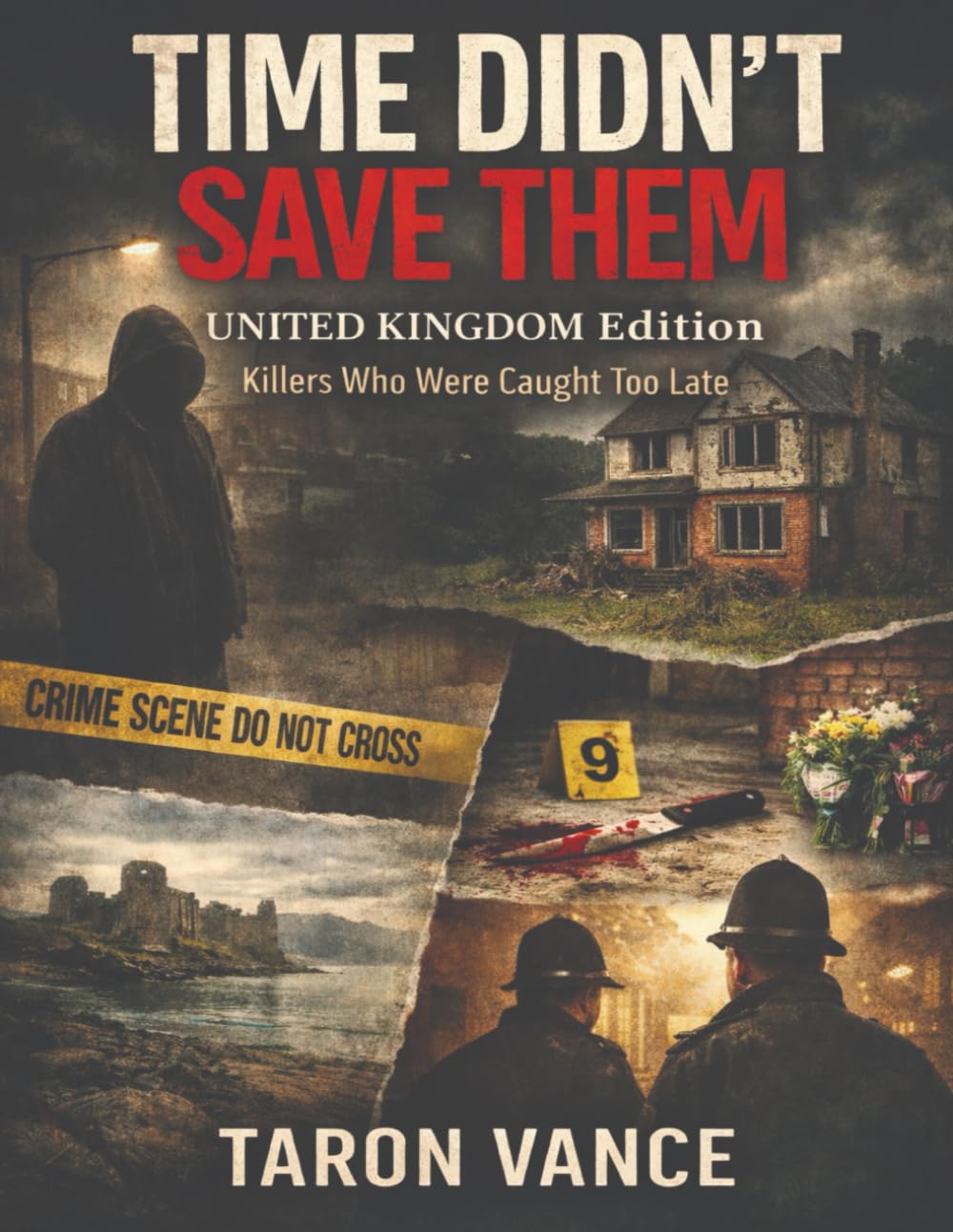 TIME DIDN’T SAVE THEM: UNITED KINGDOM Edition: Killers Who Were Caught Too Late