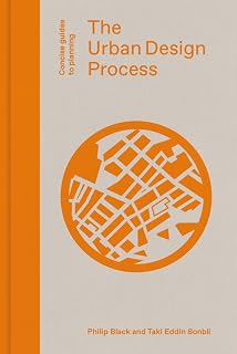 The Urban Design Process by Philip Black: Concise Guide to Urban Planning, Analysis, and Place-Making