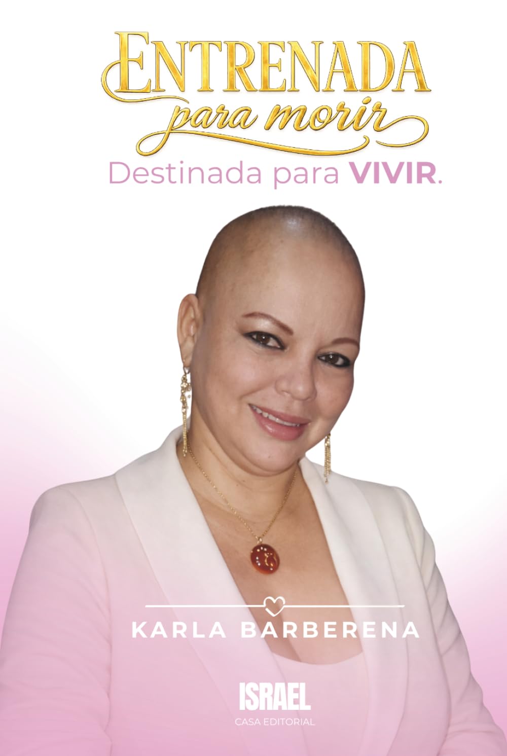 ENTRENADA PARA MORIR: Destinada para vivir.