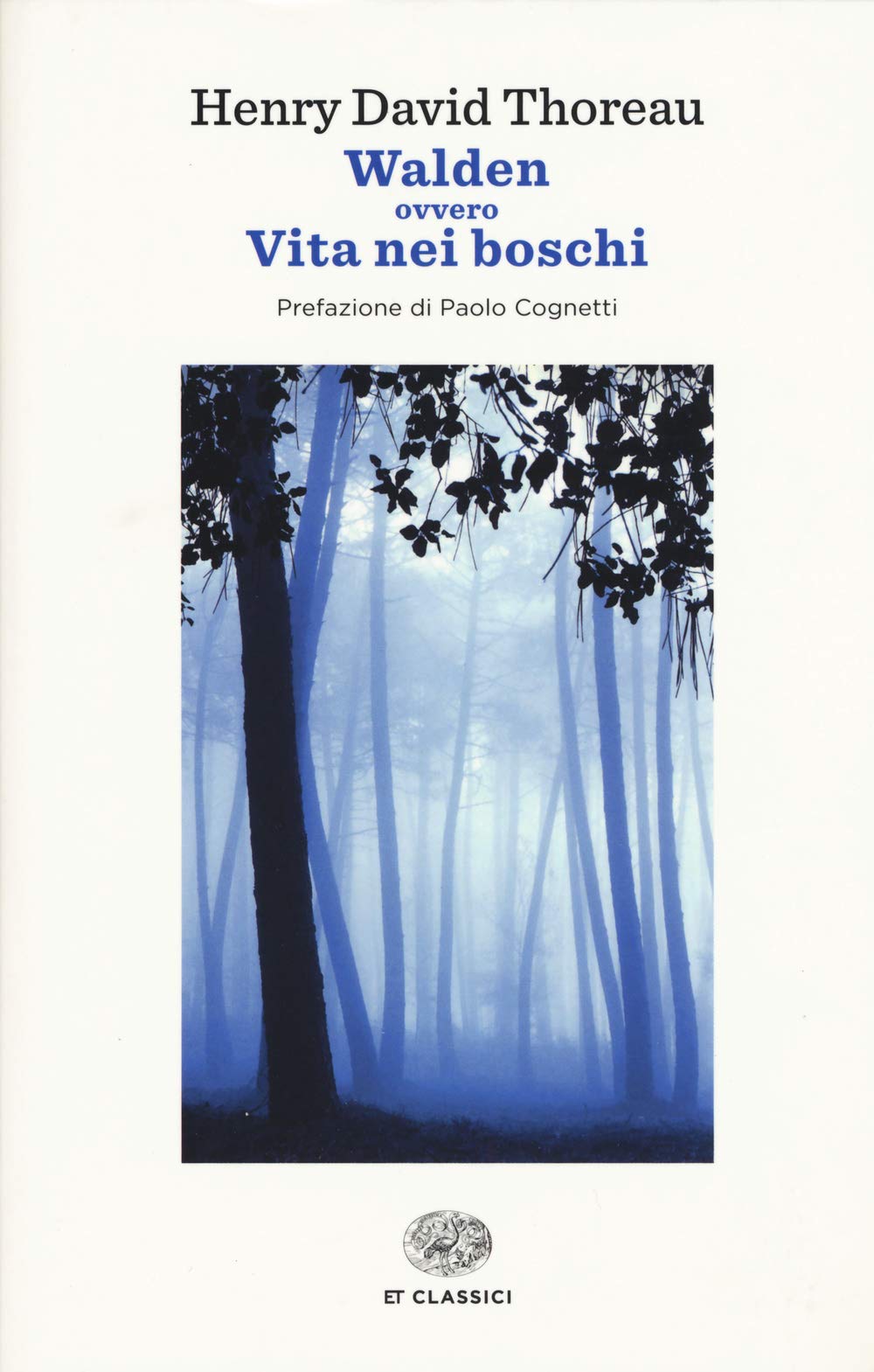 Walden ovvero La vita nei boschi (ET Classici)