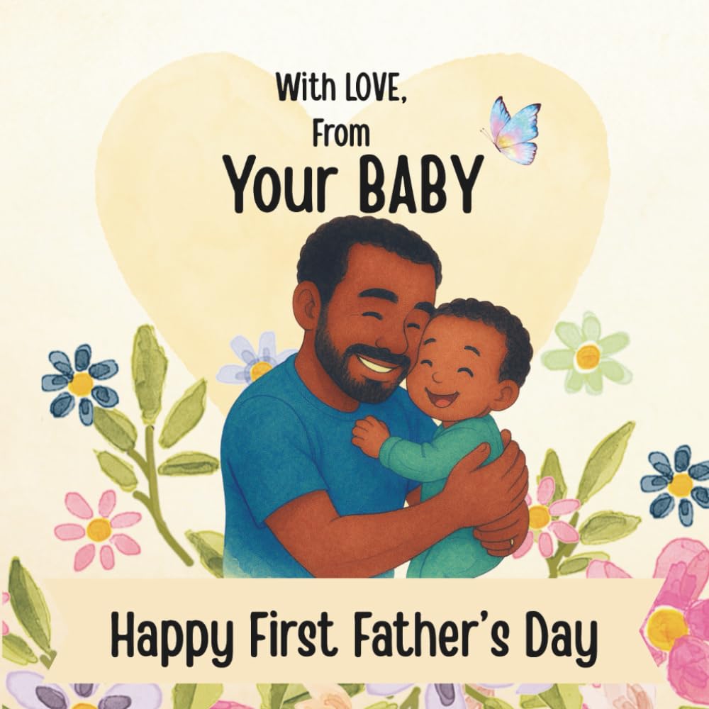 With Love, From Your Baby - Happy First Father's Day: A Heartwarming First Father's Day Storybook Gift From Baby, A Keepsake Picture Book With Soft ... Page To Add Your Own Photo, 8.5" x 8.5"