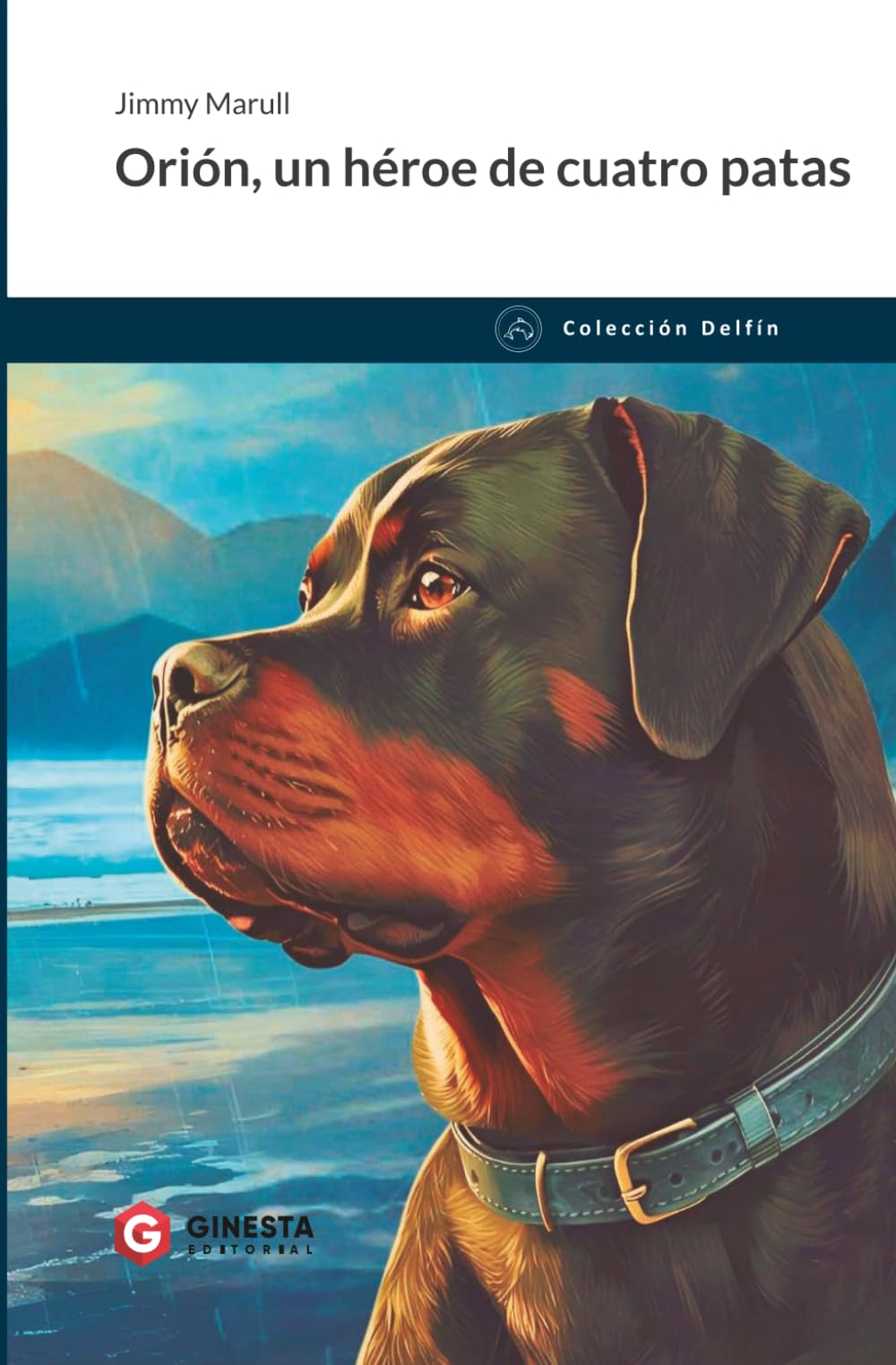 Orión, un héroe de cuatro patas: Una historia real de un perro valiente que salvó vidas y enseñó el valor de la solidaridad