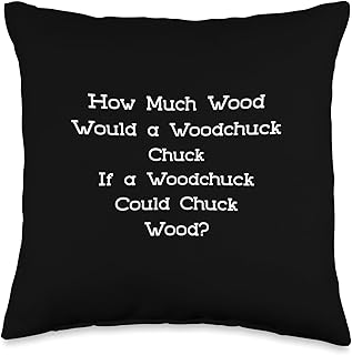 How Much Wood Would a Woodchuck Chuck... Tongue Twister Tees Throw Pillow