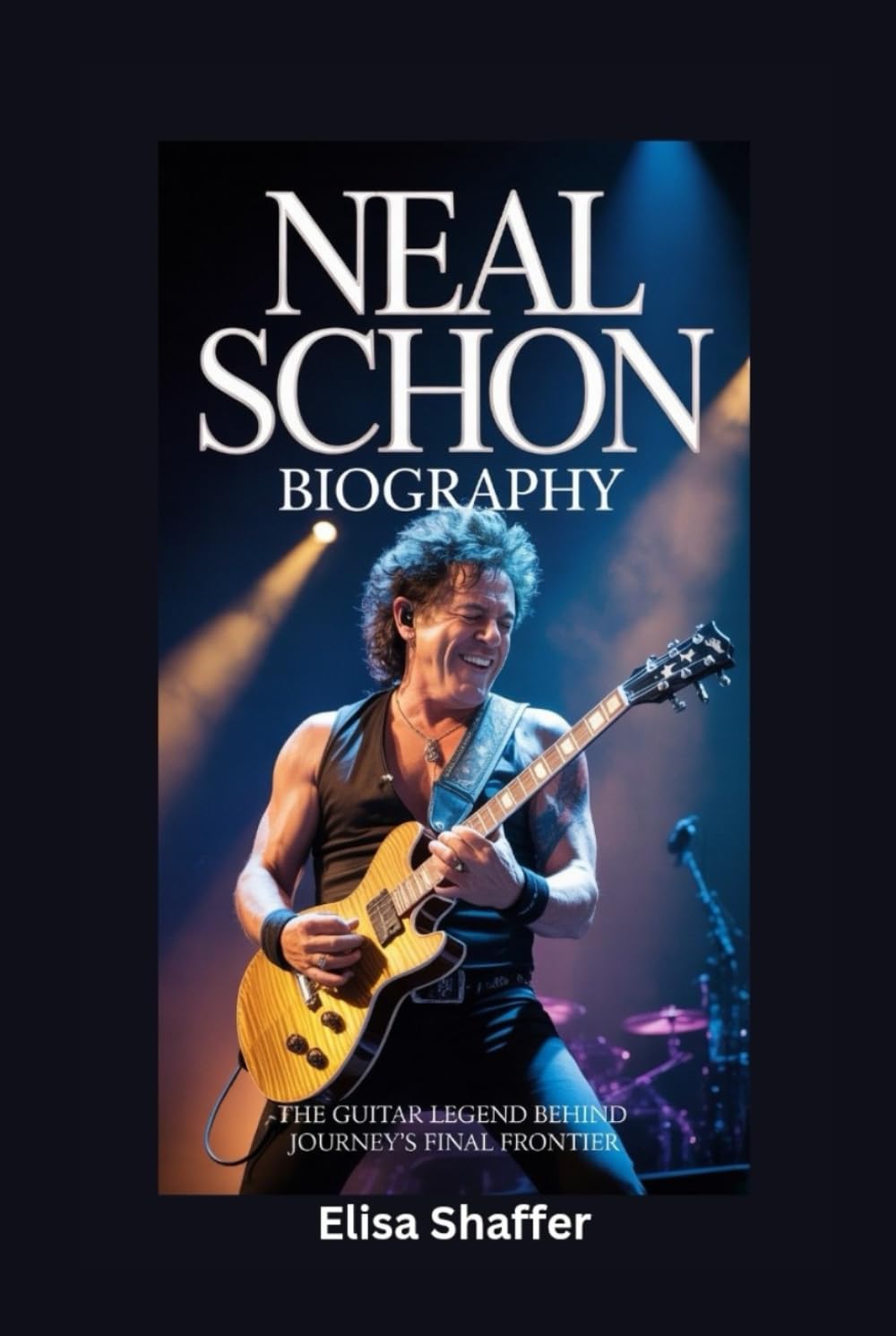 NEAL SCHON BIOGRAPHY: The Guitar Legend Behind Journey’s Final Frontier