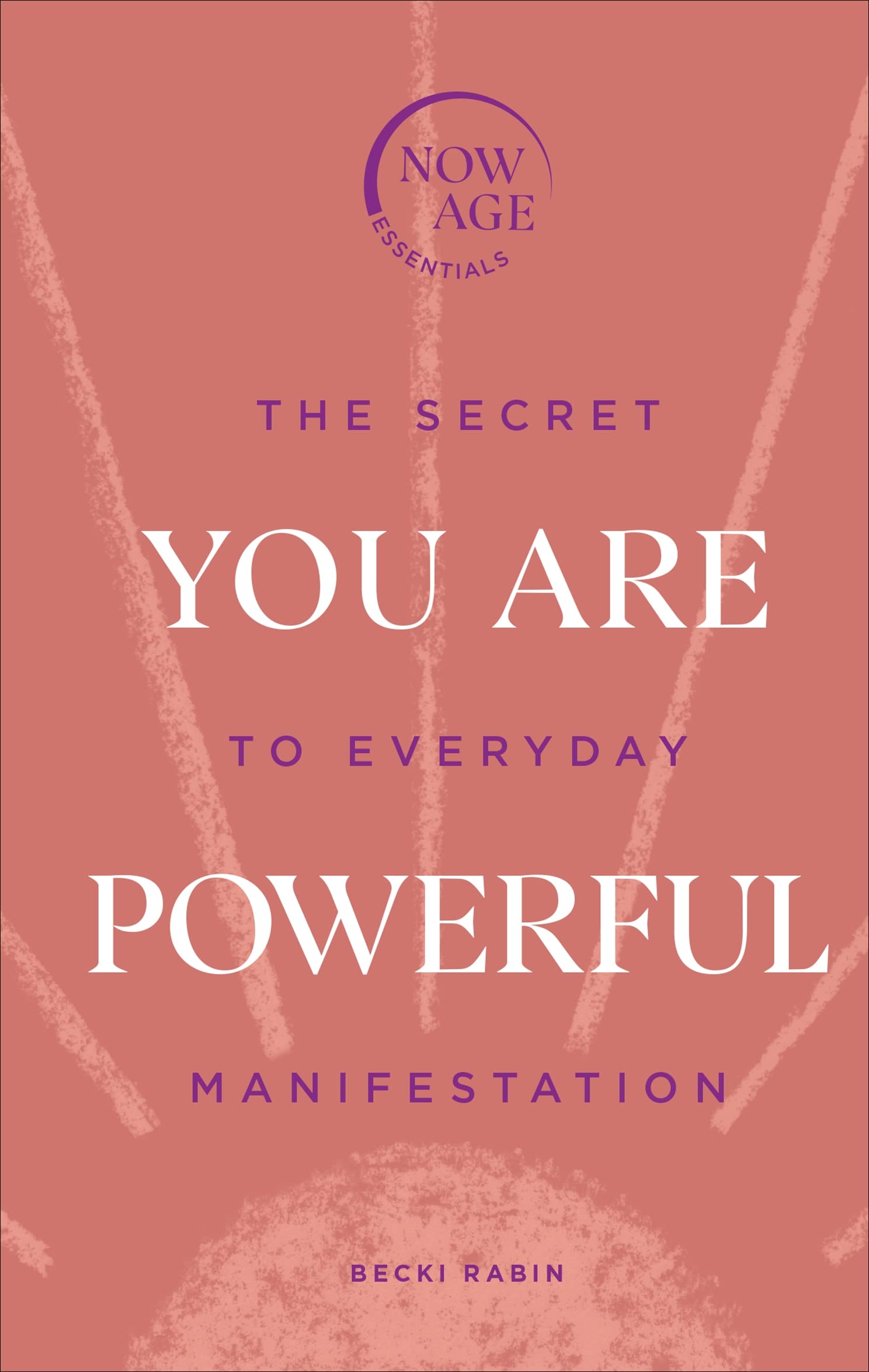 You Are Powerful: The Secret to Everyday Manifestation (Now Age