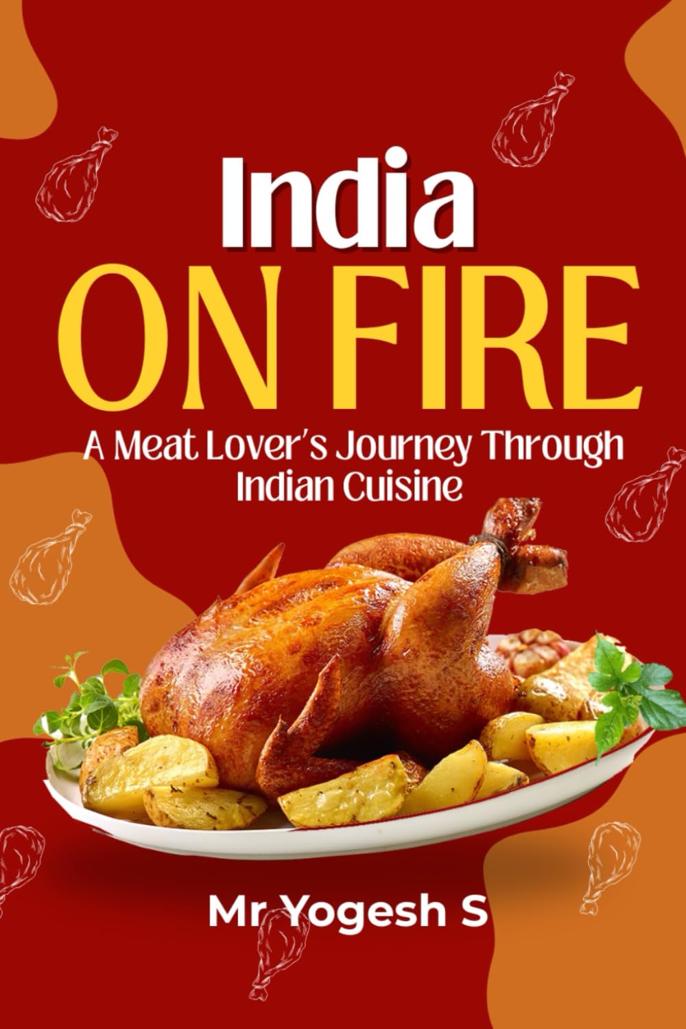 India on Fire: A Meat Lover’s Journey Through Indian Cuisine