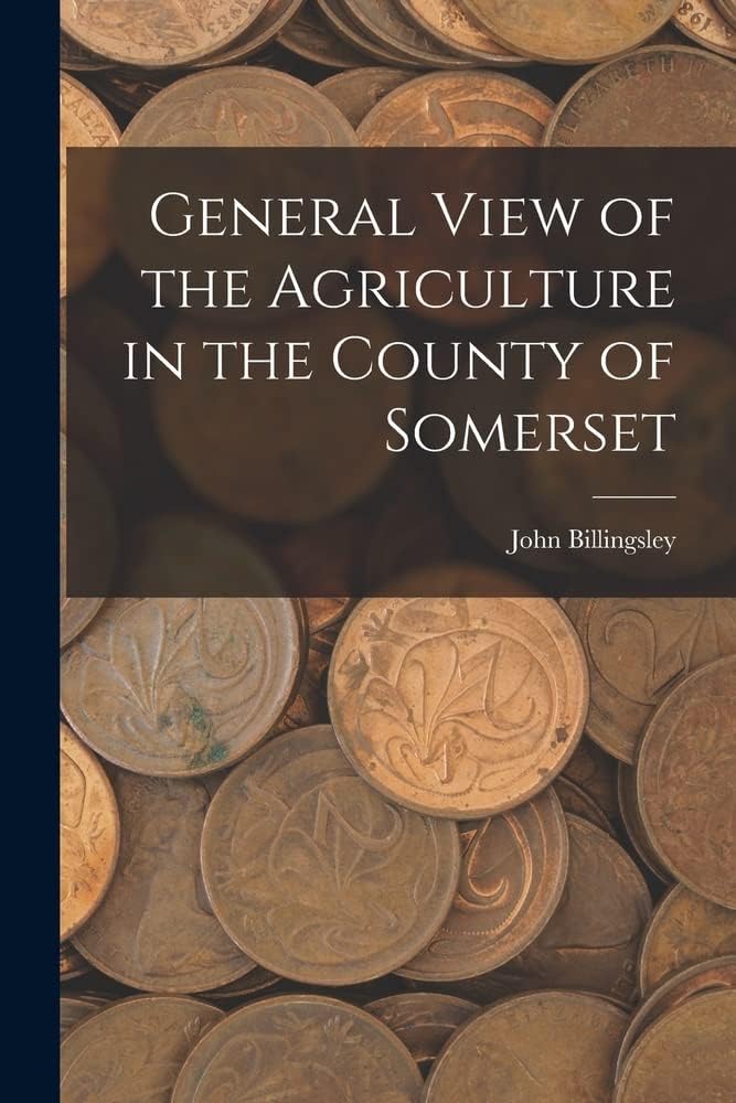General View of the Agriculture in the County of Somerset