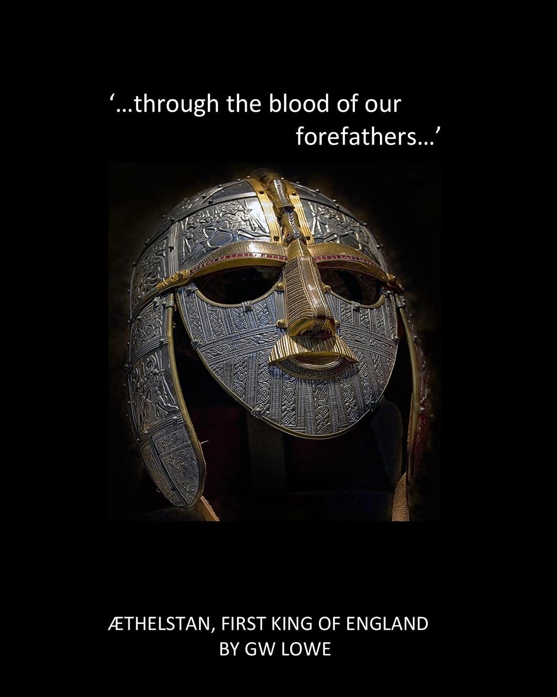 `....through the blood of our Forefathers...': Æthelstan, first King of England.