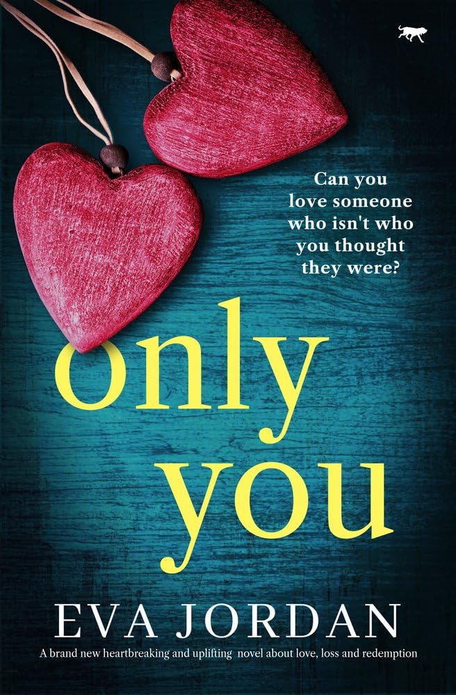 Only You: A brand new heartbreaking and uplifting novel about love, loss and redemption