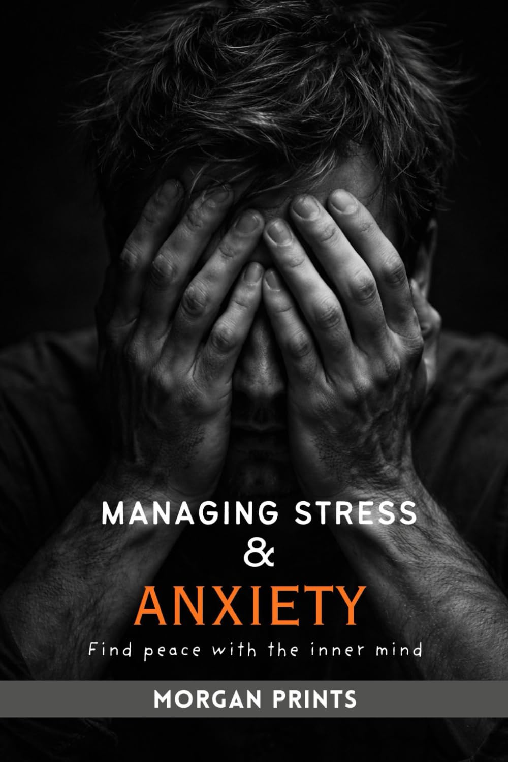 MANAGING STRESS AND ANXIETY: FIND PEACE WITH THE INNER MIND