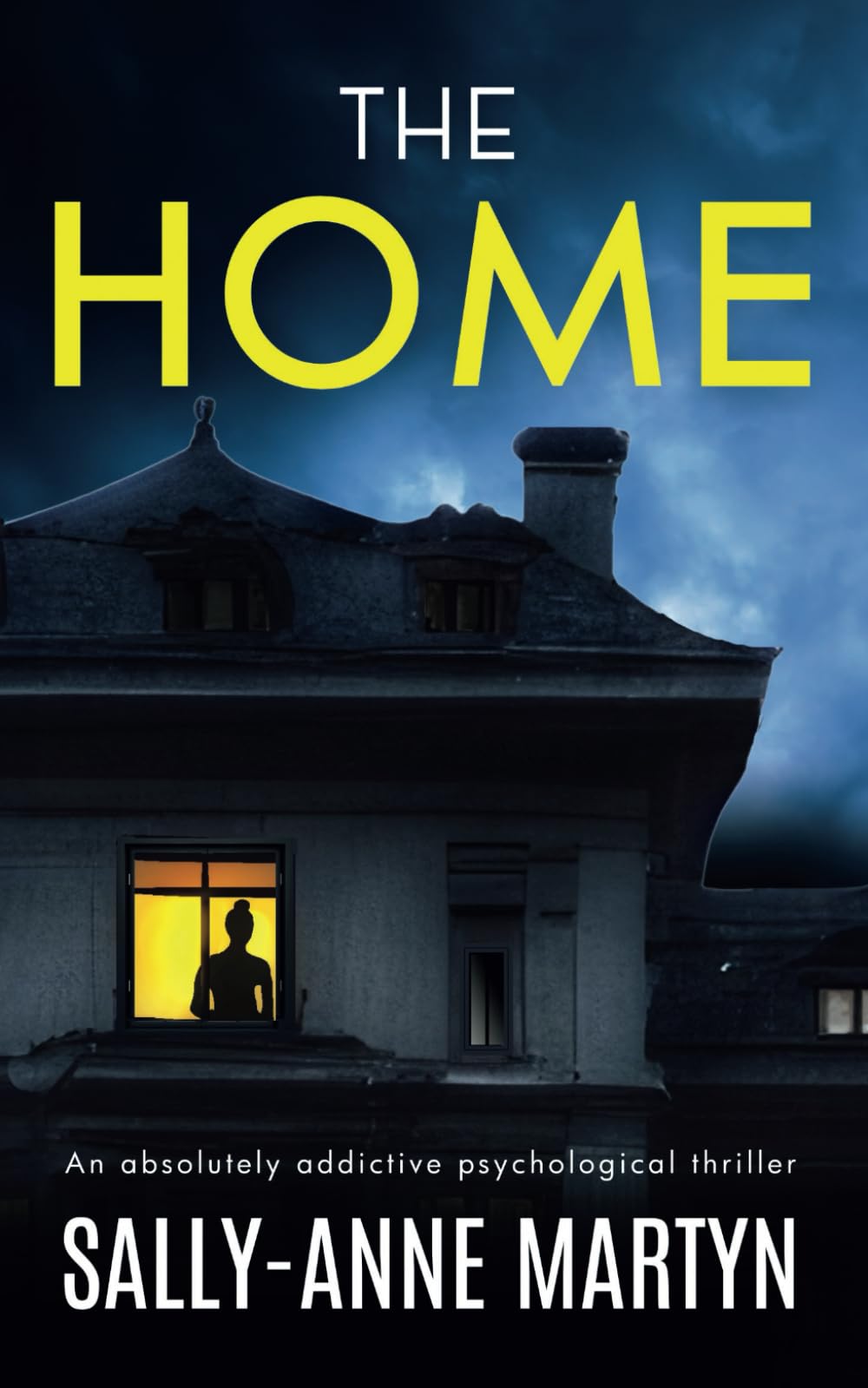 THE HOME an absolutely addictive psychological thriller