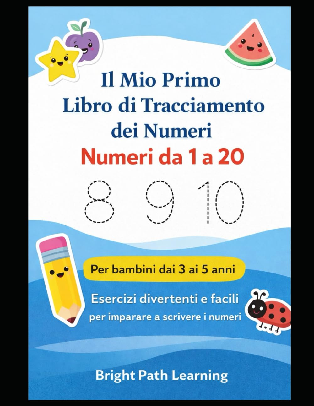 Il Mio Primo Libro di Tracciamento dei Numeri: Esercizi Facili e Divertenti da 1 a 20: Pratica di scrittura dei numeri per bambini dai 3 ai 5 anni