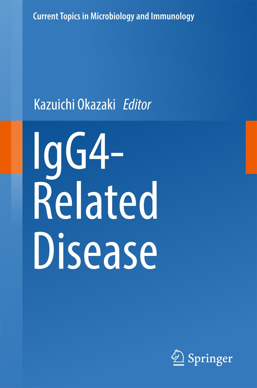 IgG4-Related Disease (Current Topics in Microbiology and Immunology Book 401)