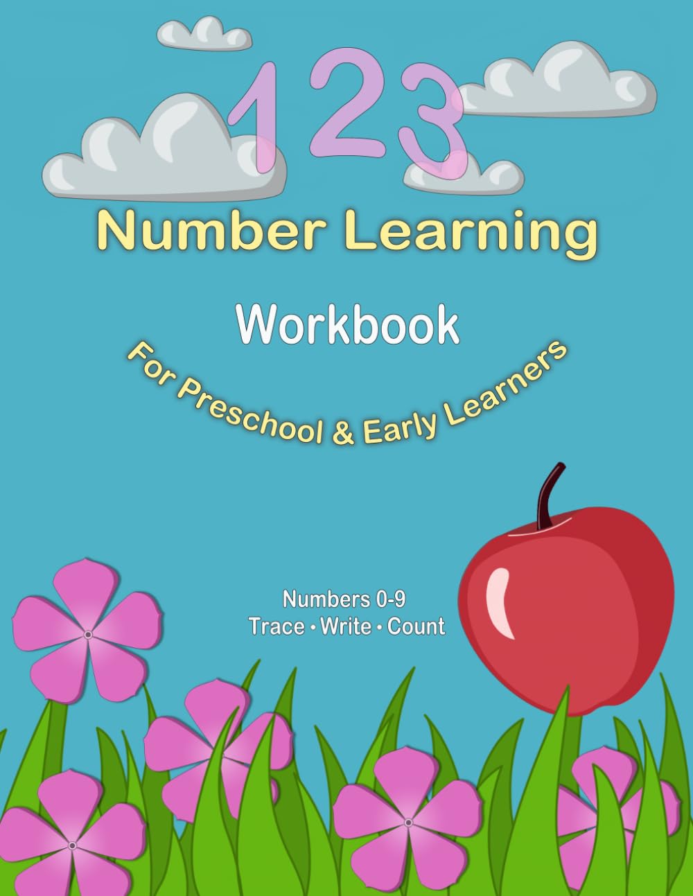 Number Learning Workbook For Preschool & Early Learners: Numbers 0-9 Trace Write Count