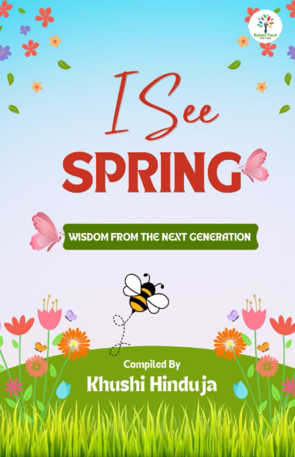 I See Spring : Wisdom from the Next Generation [Paperback] Khushi Hinduja