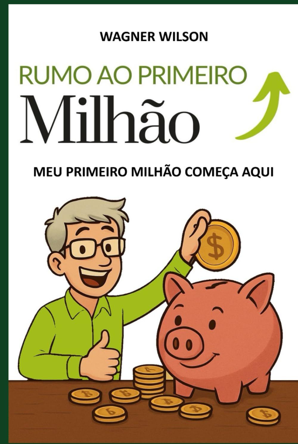 RUMO AO PRIMEIRO MILHÃO: Meu Primeiro Milhão Começa Aqui