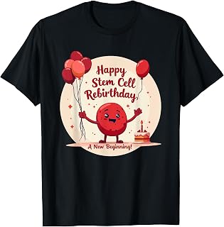 Stem Cell Transplant Rebirthday Bone Marrow Medical T-Shirt
