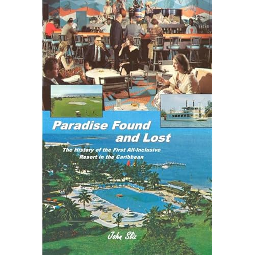 Paradise Found and Lost: The History of the First All-Inclusive Resort in the Caribbean