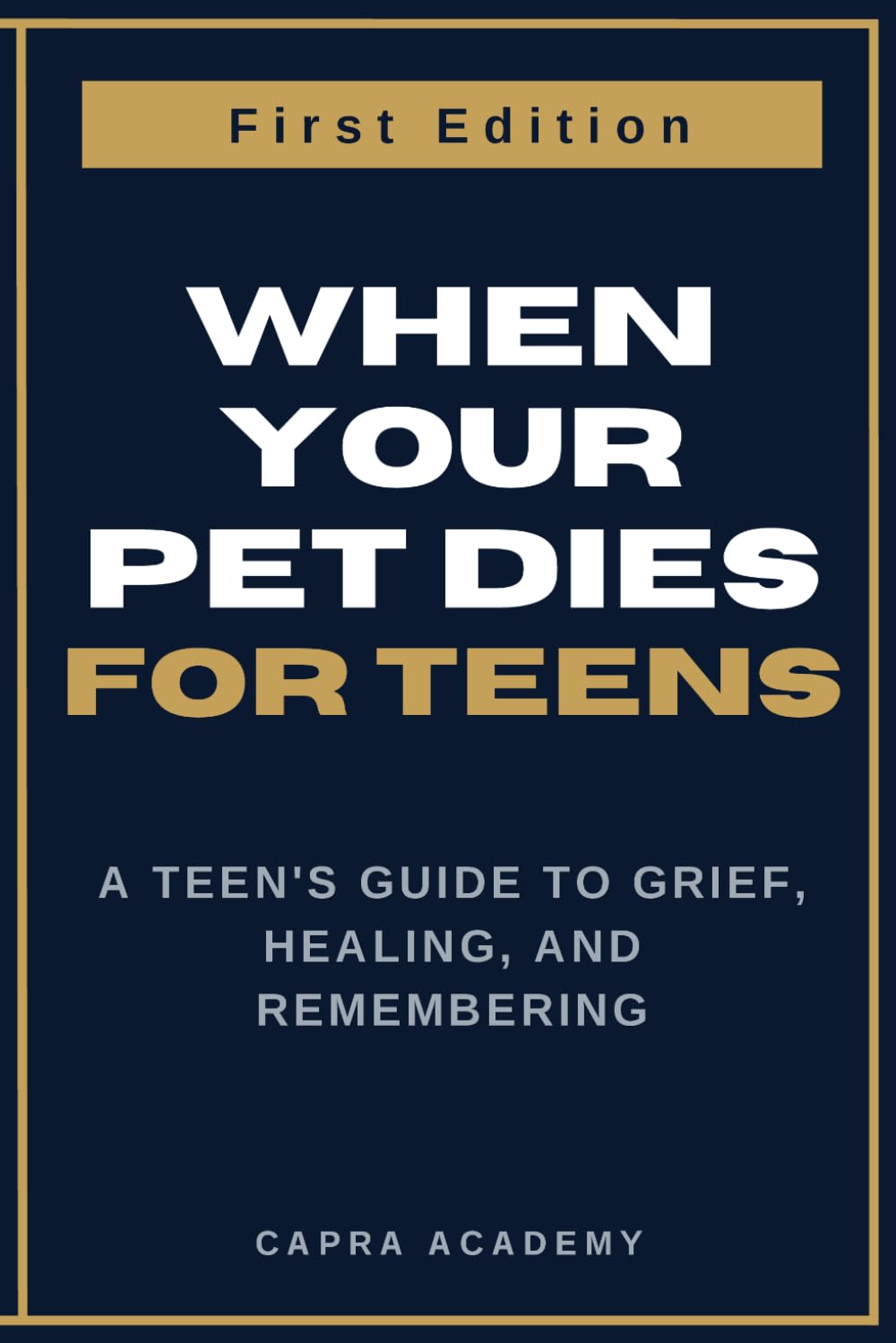 When Your Pet Dies: A Teen's Guide to Grief, Healing, and Remembering