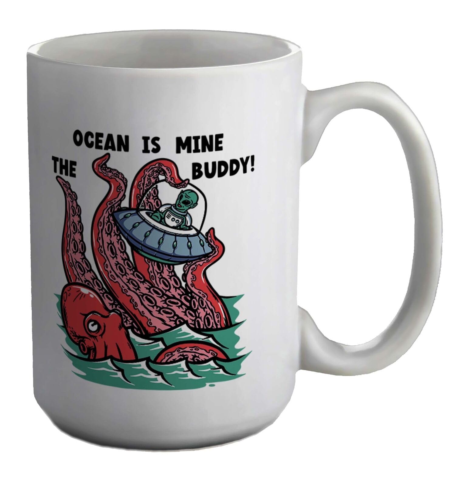 Alien Octopus Mug Funny The Ocean is Mine Buddy 11oz Large Cup Gift Printed Coffee and Tea Ceramic Mug- 11OZ Ceramic Coffee Mug 2178