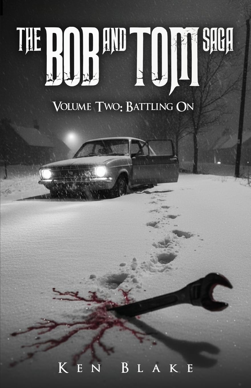 The Bob And Tom Saga: Volume Two: Battling On
