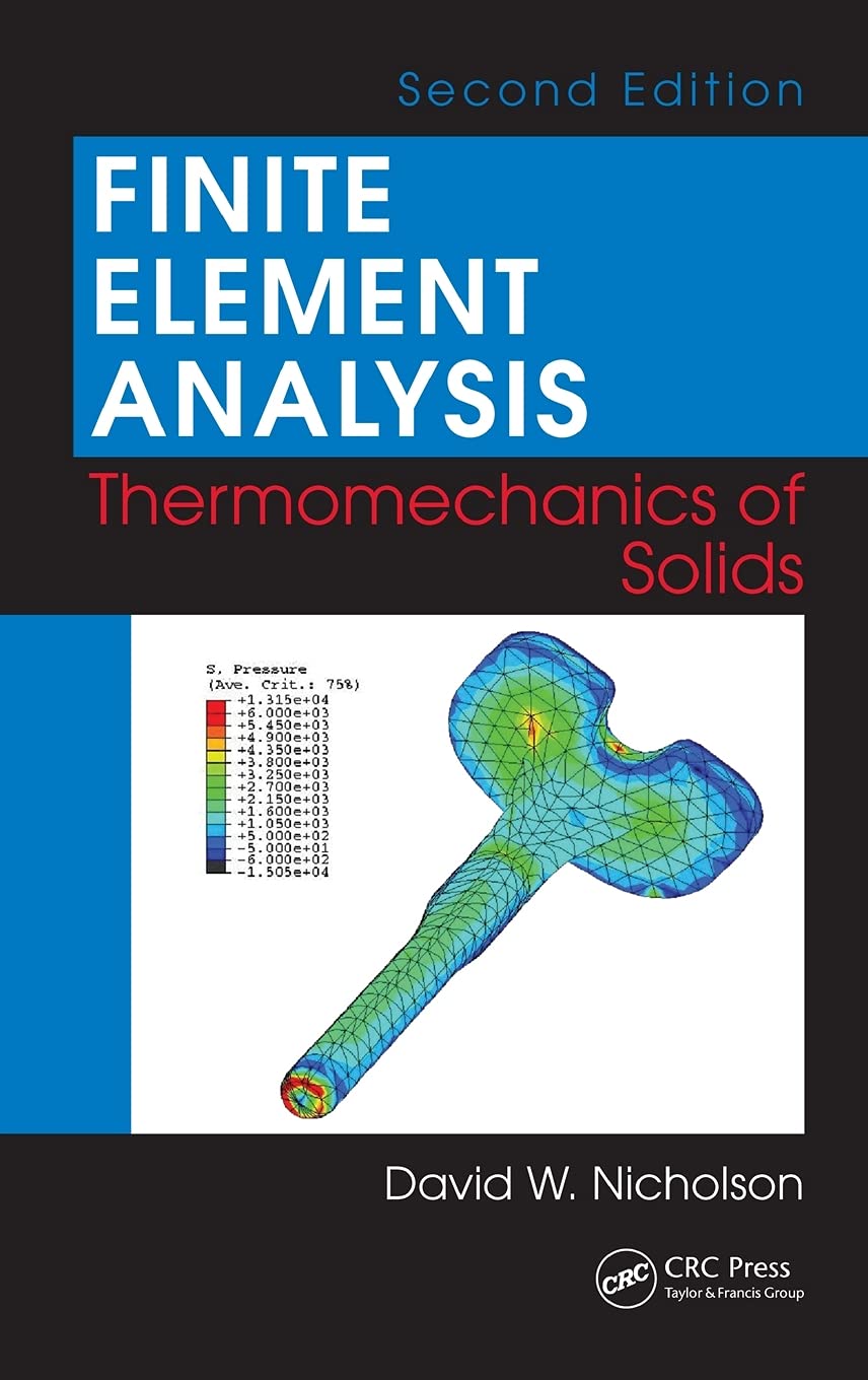 Finite Element Analysis: Thermomechanics of Solids, Second Edition 2nd Edition