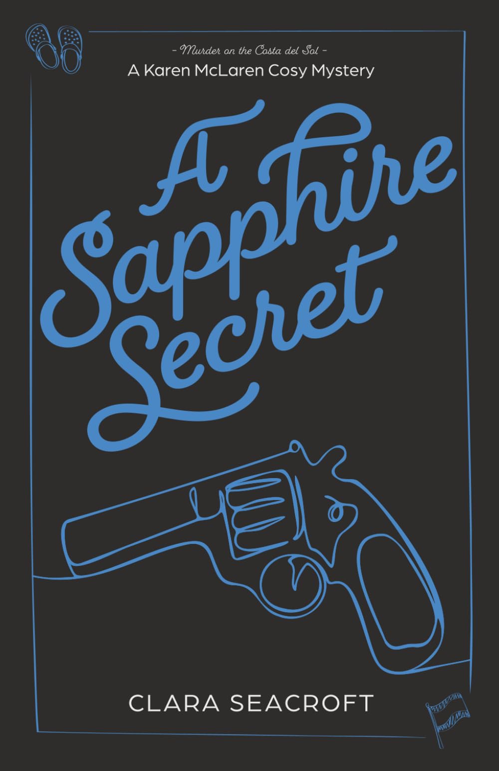 A SAPPHIRE SECRET: THE KAREN McLAREN COSY MYSTERY SERIES BOOK 3