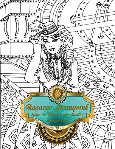 Ragazze Steampunk Libro da Colorare per Adulti 1 (Italian Edition)