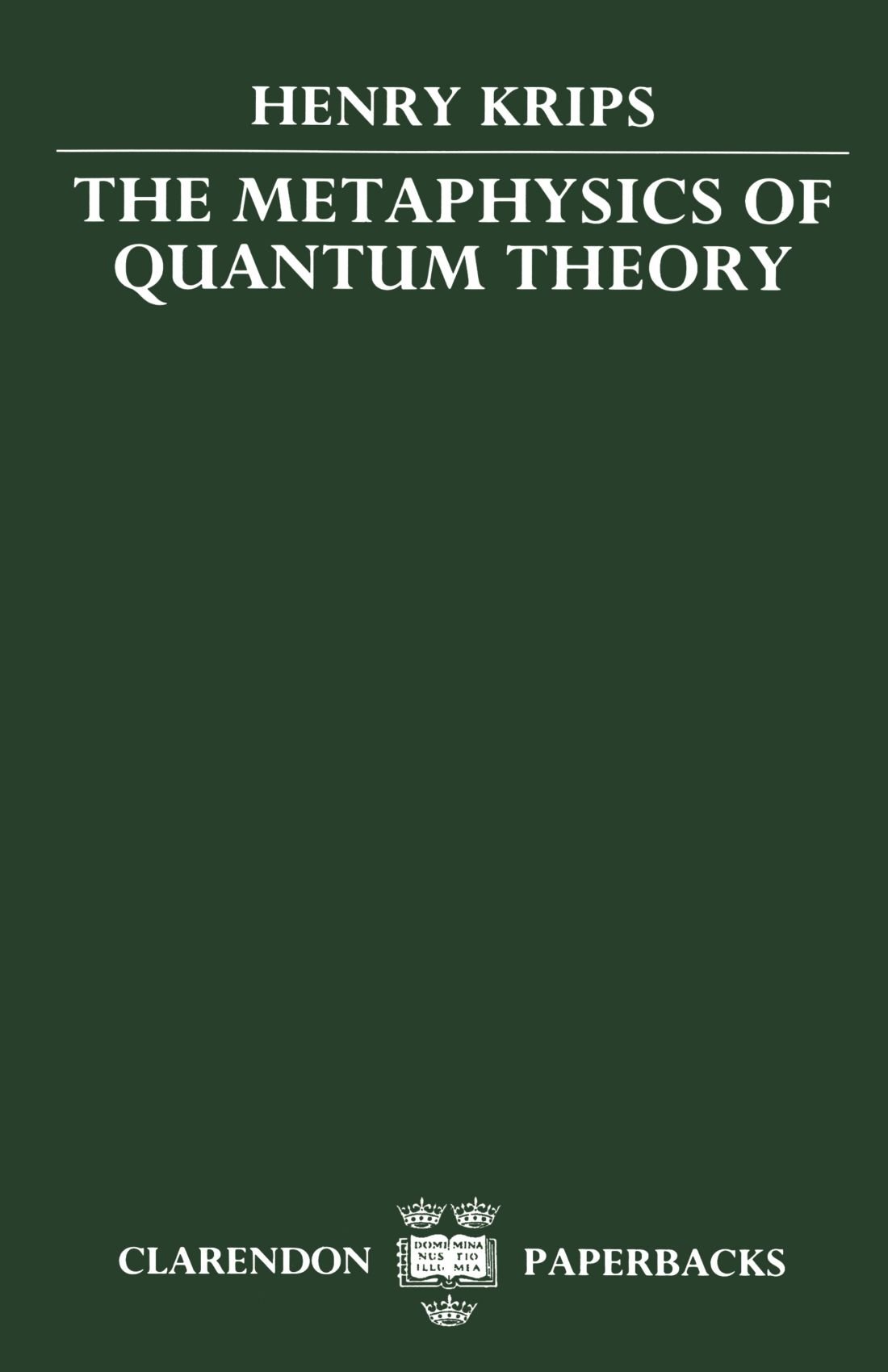 The Metaphysics of Quantum Theory (Clarendon Paperbacks)