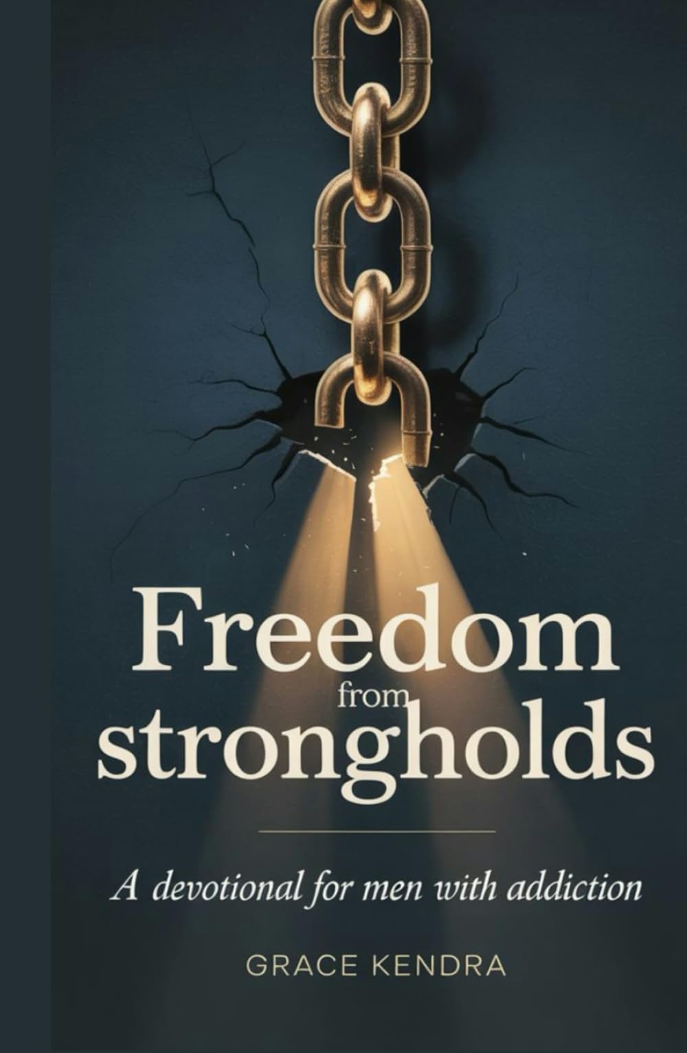 Freedom From Strongholds: A Devotional for Men with Addiction.