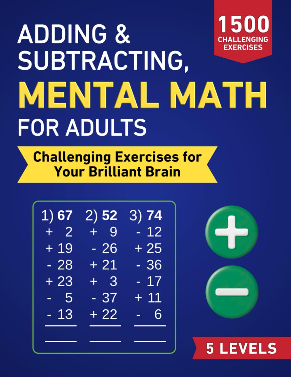 Adding & Subtracting, Mental Math for Adults: Challenging Exercises for Your Brilliant Brain