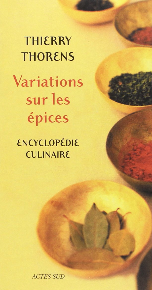 Variations sur les epices: Encyclopédie culinaire