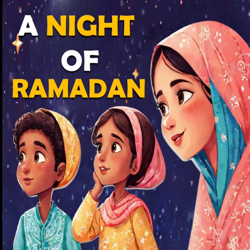 A Night of Ramadan: Islamic books for kids | Night of Power (Lailat al-Qadr) | Ramadan books for kids