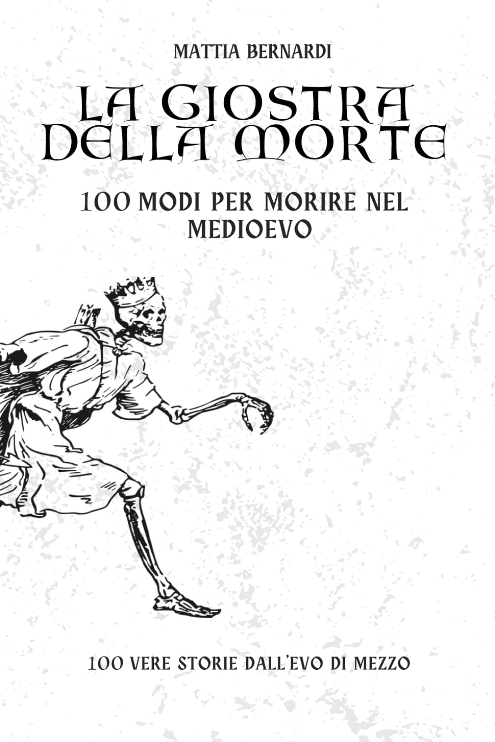 La Giostra della Morte - 100 Modi per Morire nel Medioevo